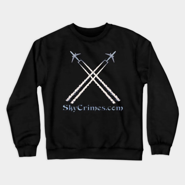 Chemtrails Awareness - SkyCrimes.com Crewneck Sweatshirt by SkyCrimes.com